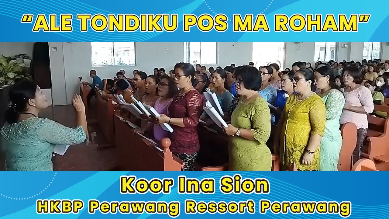 ALE TONDIKU POSMA ROHAM | Koor Ina Sion HKBP Perawang Ressort Perawang