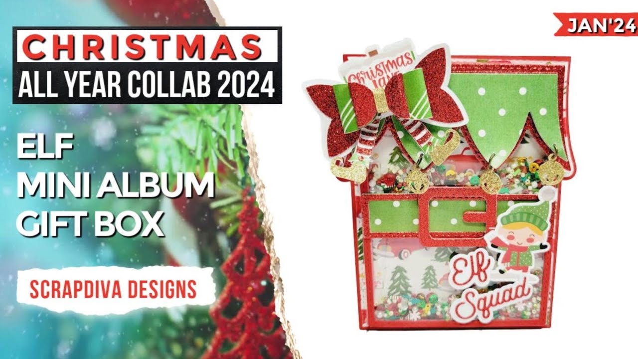 ELF MINI ALBUM GIFT BOX | SCRAPDIVA DESIGNS | #christmasallyearcollab2024 