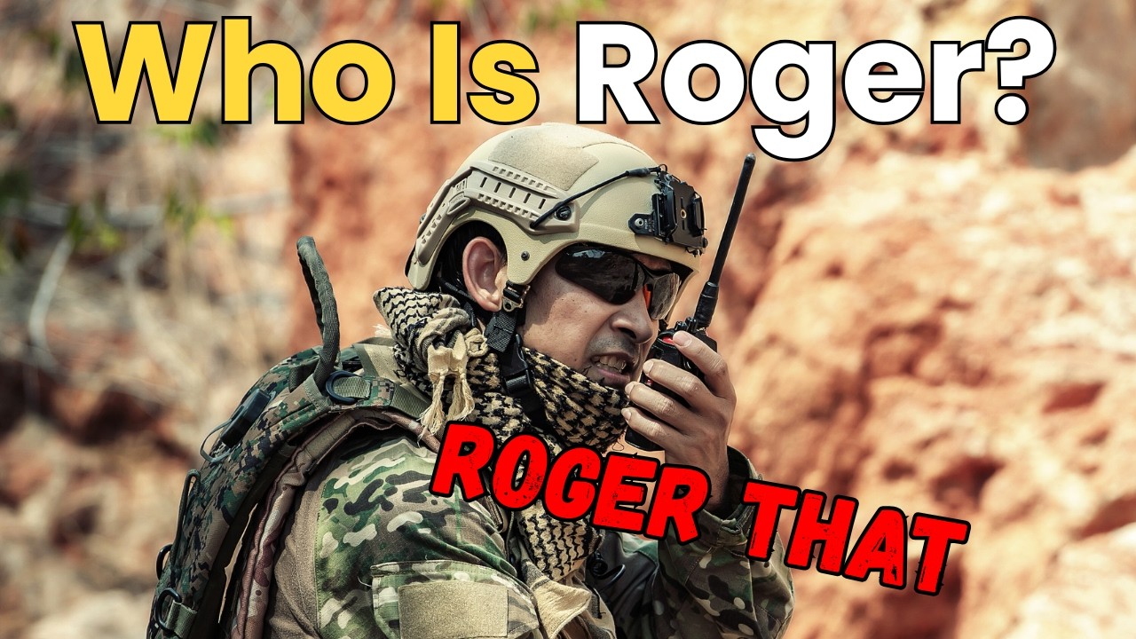 Why You Stopped Saying Understood And Started Saying ROGER THAT Instead