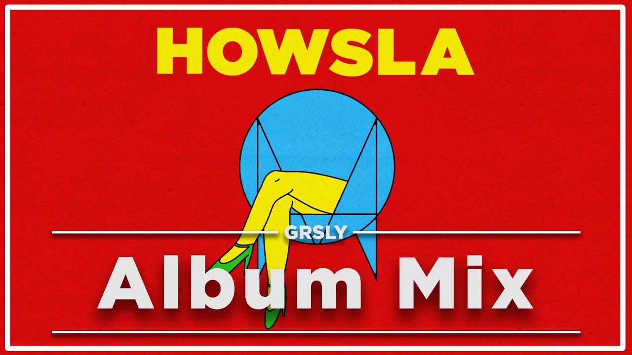 HOWSLA - Full Album Mix