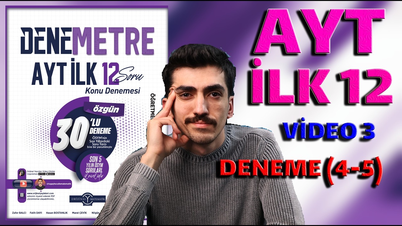 AYT İlk 12 Soru DENEMETRE | VİDEO 3 | Deneme 4-5 Çözümleri | Orijinal Yayınları