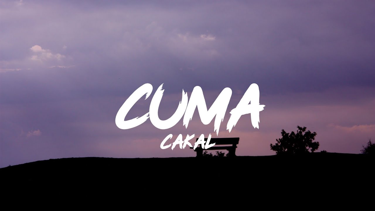 Cakal - Cuma (Lyrics - S&ouml;zleri)