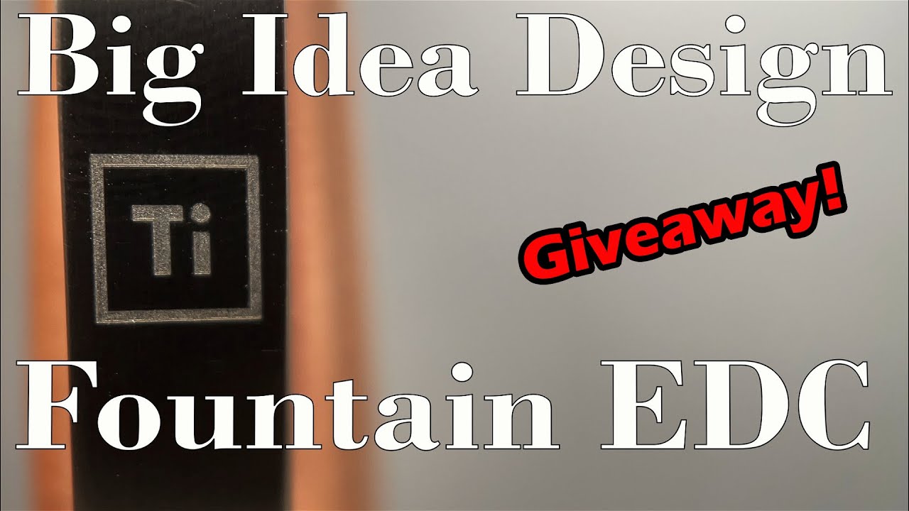 Giveaway!  Big Idea Design Fountain EDC