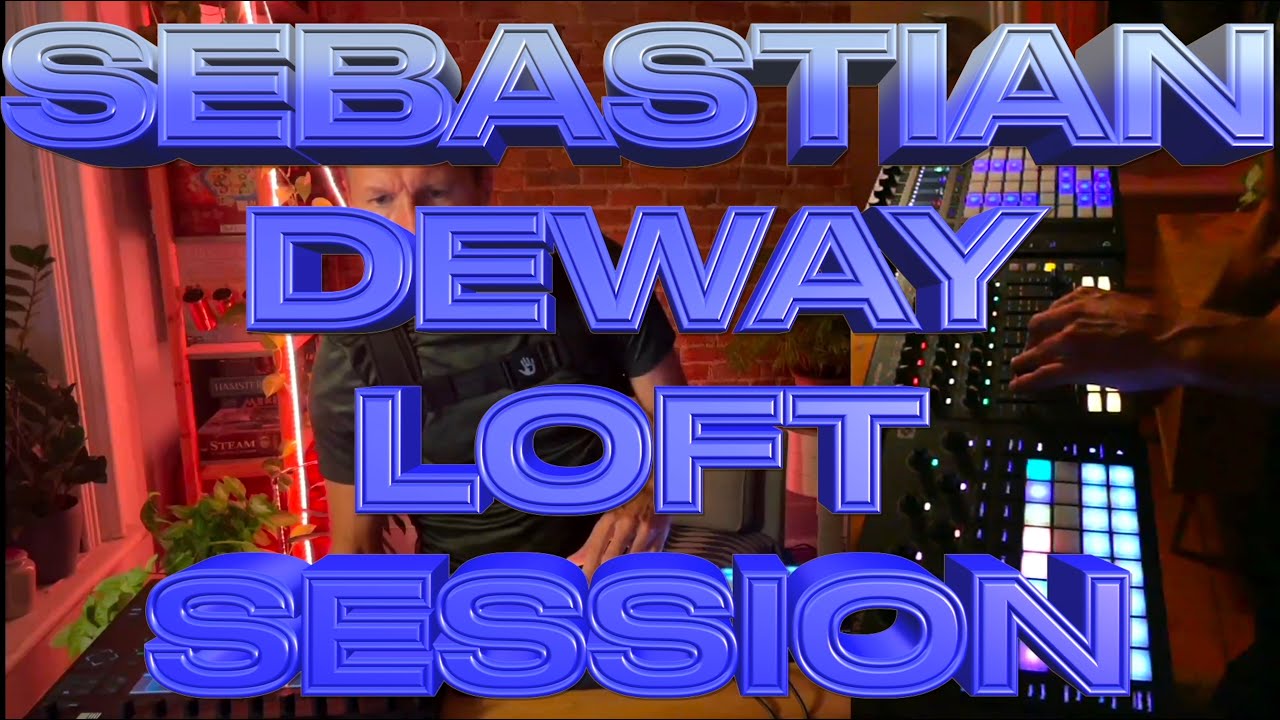 Sebastian DeWay - Loft Session - 2022-07-01