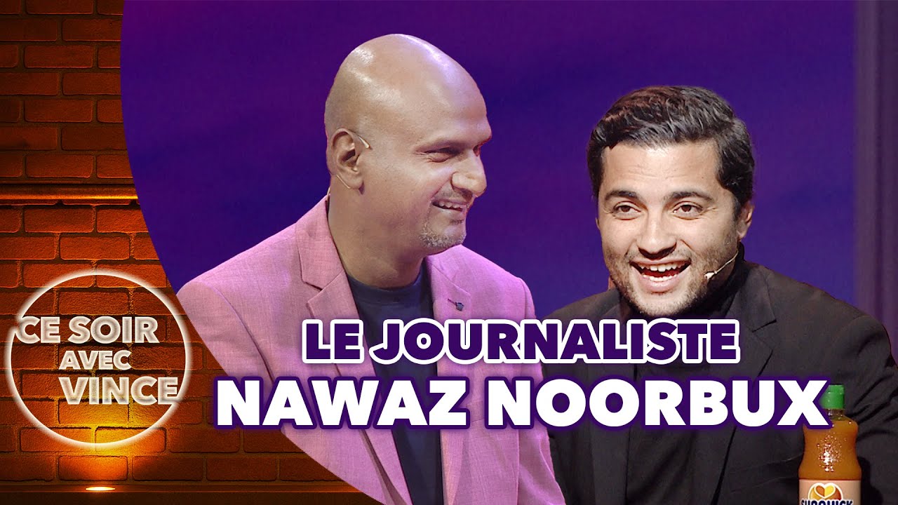 Nawaz Noorbux chez Vince