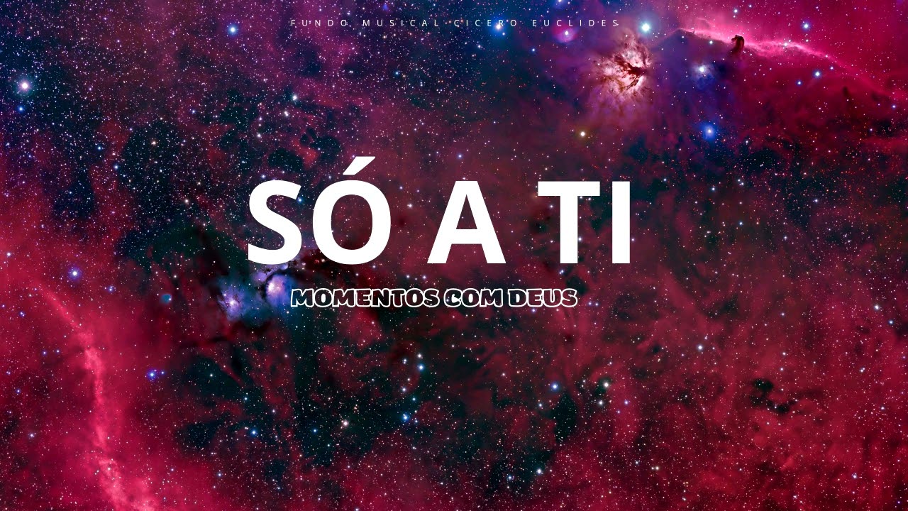 Só a Ti / Fundo Musical para Oração / buscando a presença de Deus no secreto - A Ele a Glória