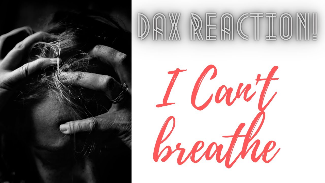 REACTION! Dax, I Can't Breathe #Dax #ICan'tBreathe DaxReactions #MentalHealth ❤️  #ALittleMoreOfLisa