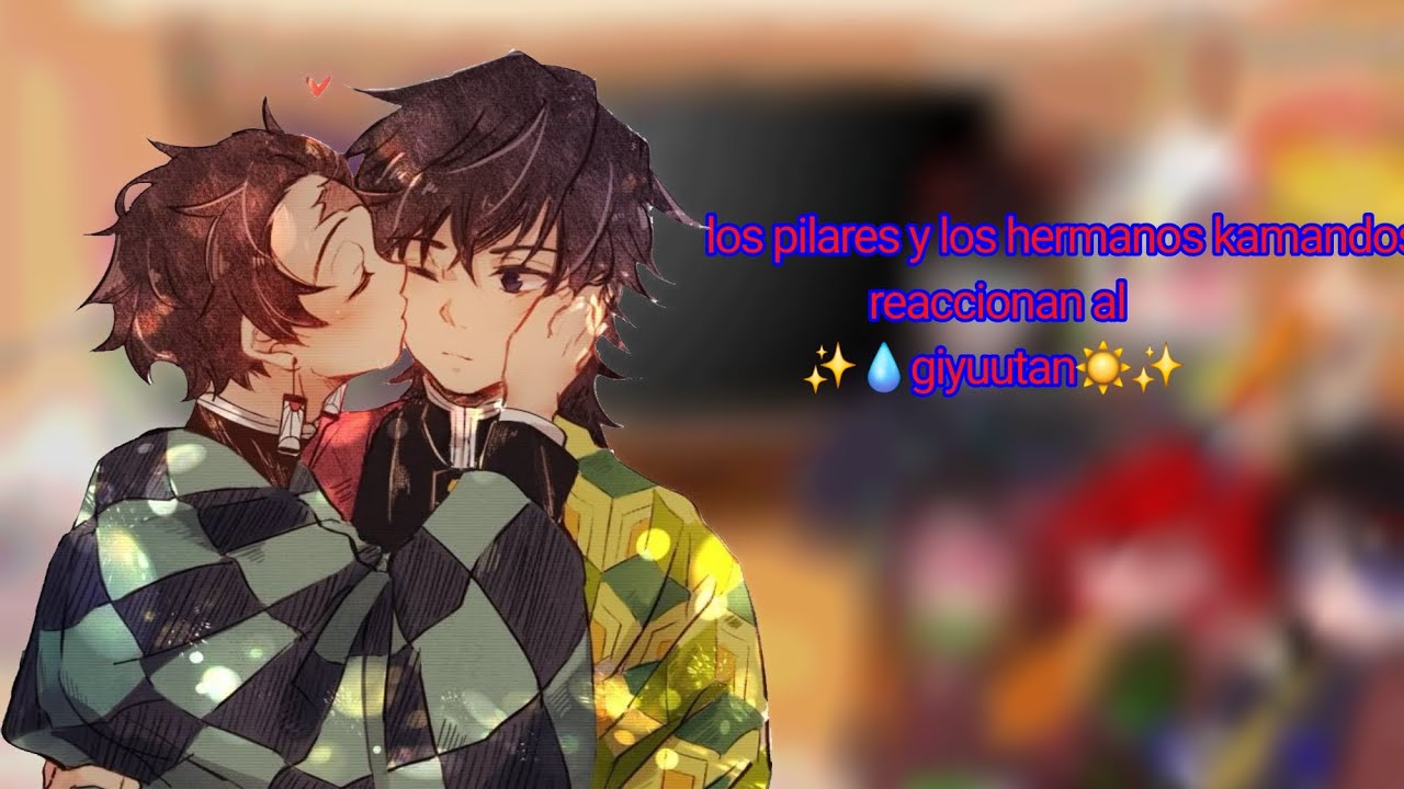 《~★~Los pilares reaccionan al giyuutan~★~》