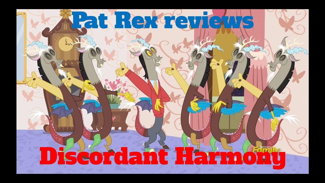 Pat Rex reviews Discordant Harmony (MLP FIM)
