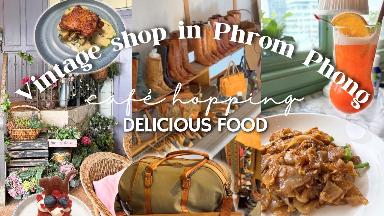 BANGKOK 🤍| VINTAGE fashion SHOPPING in 📍Phrom Phong area ✨| Charming caf&eacute;s ☕️ and shops ✨