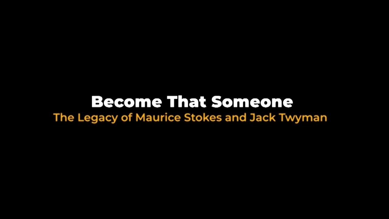 Become That Someone: The Legacy of Maurice Stokes and Jack Twyman