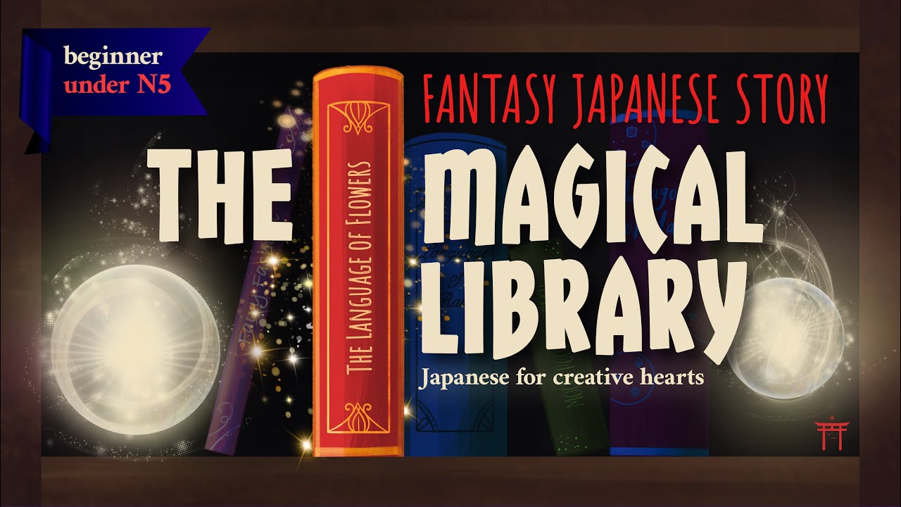 Learn Japanese with a Fantasy Story for Beginners! - Magical Library | Beginner Japanese
