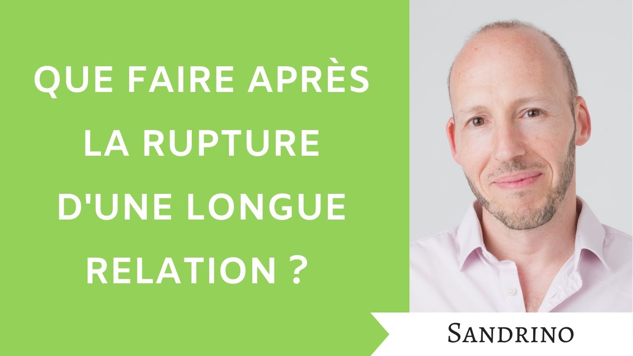 Que faire après la rupture d'une longue relation ?