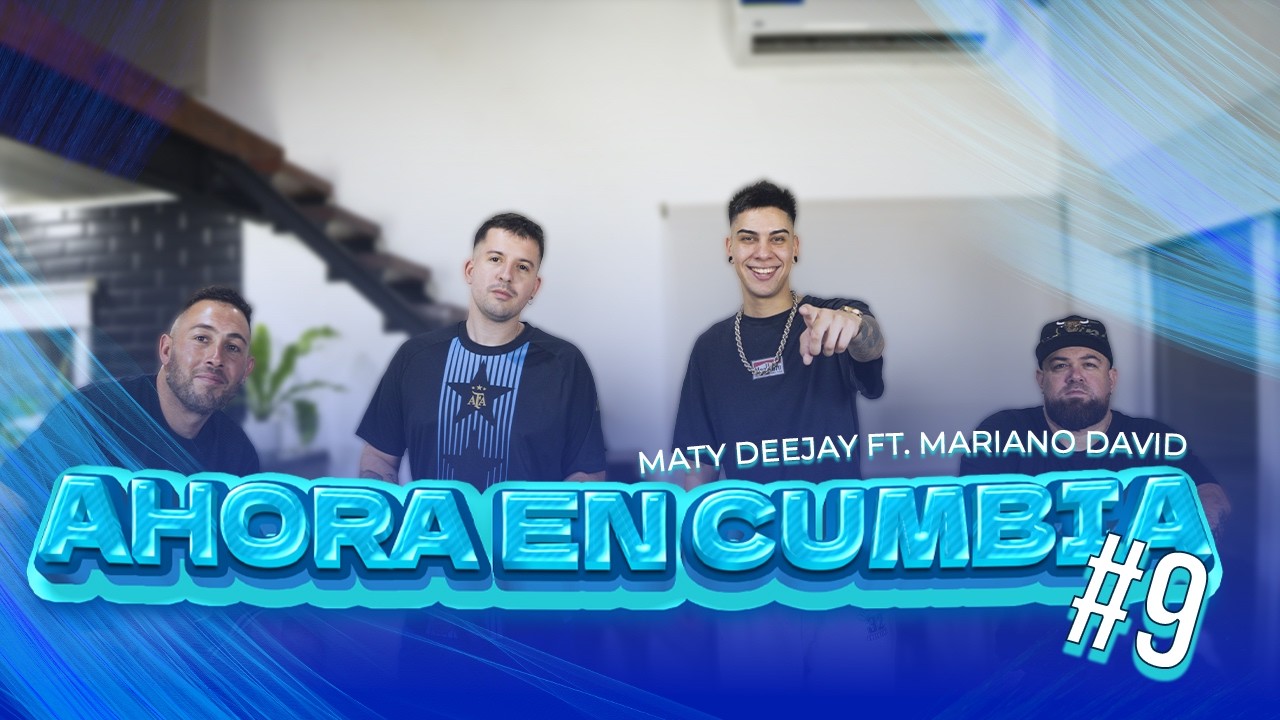 Tú con el - Maty Deejay, Mariano David | AHORA EN CUMBIA #9