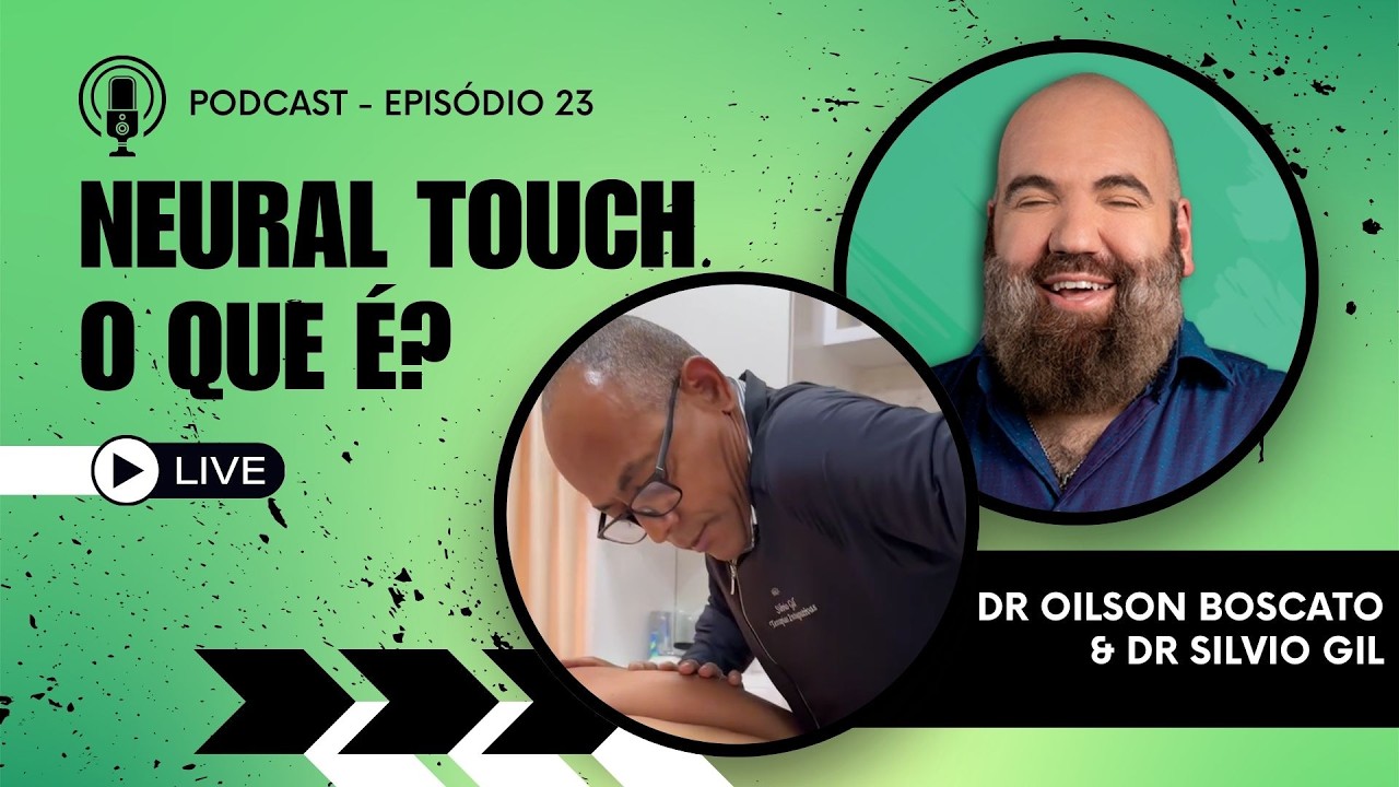 EP#23- DR SILVIO GIL - O QUE É O NEURAL TOUCH?