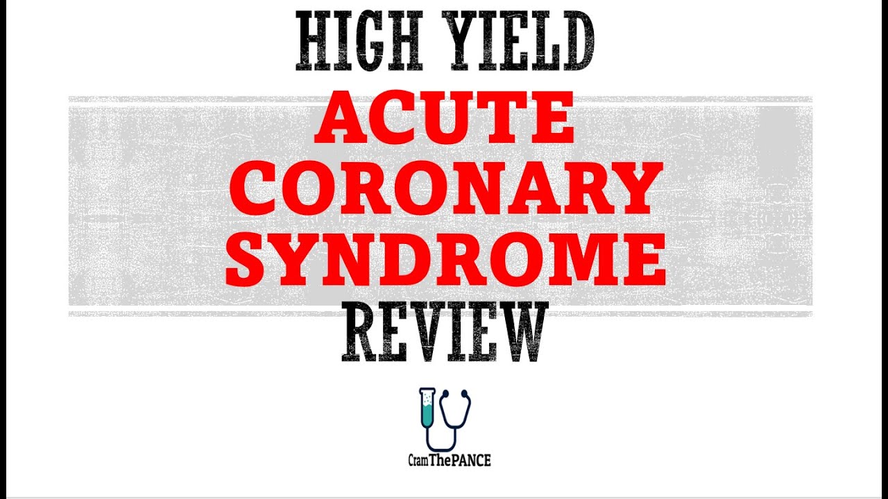 Acute Coronary Syndrome Review | Mnemonics And Other Proven Ways To Memorize for the PANCE, PANRE