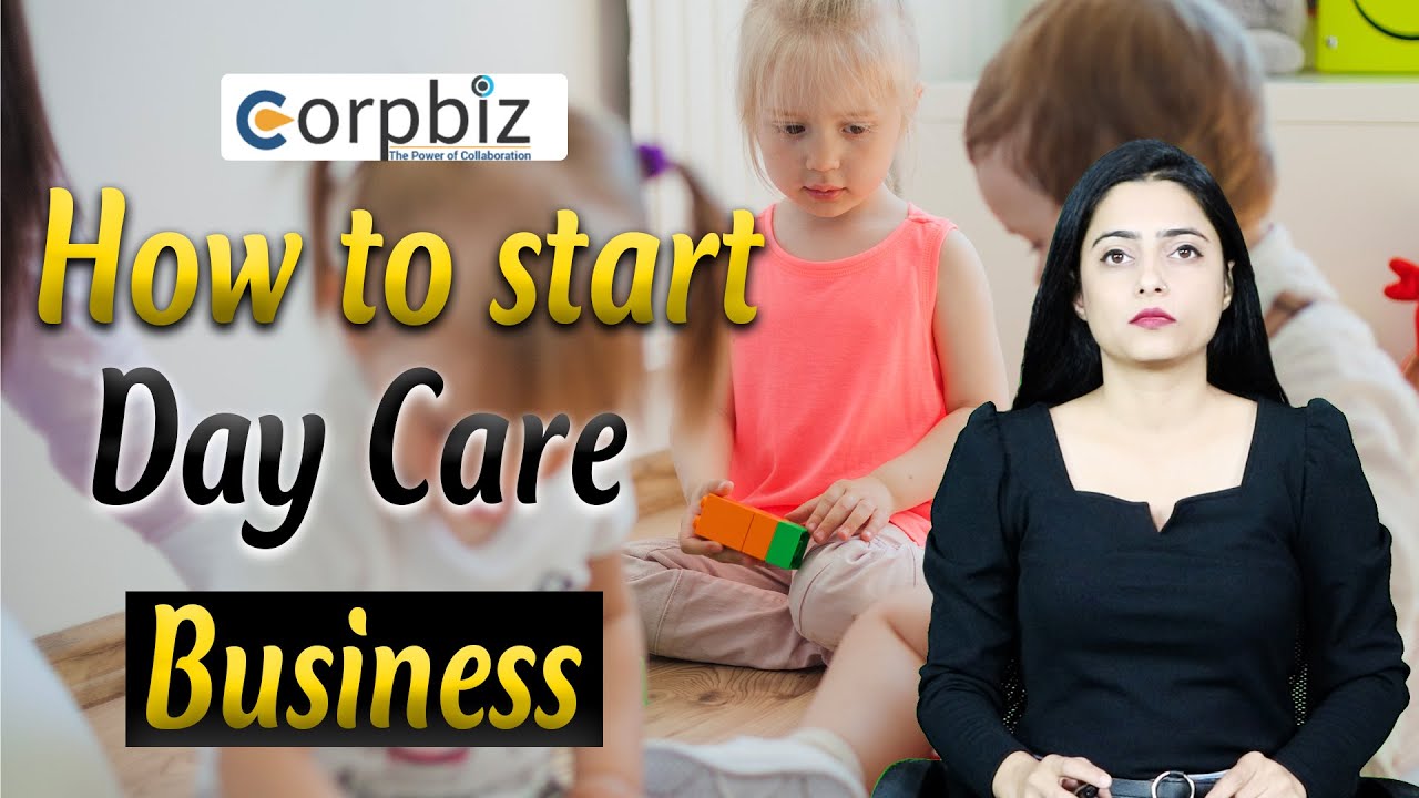 How to Start Daycare Business | Step-by-Step Guide to Opening a Daycare | Corpbiz