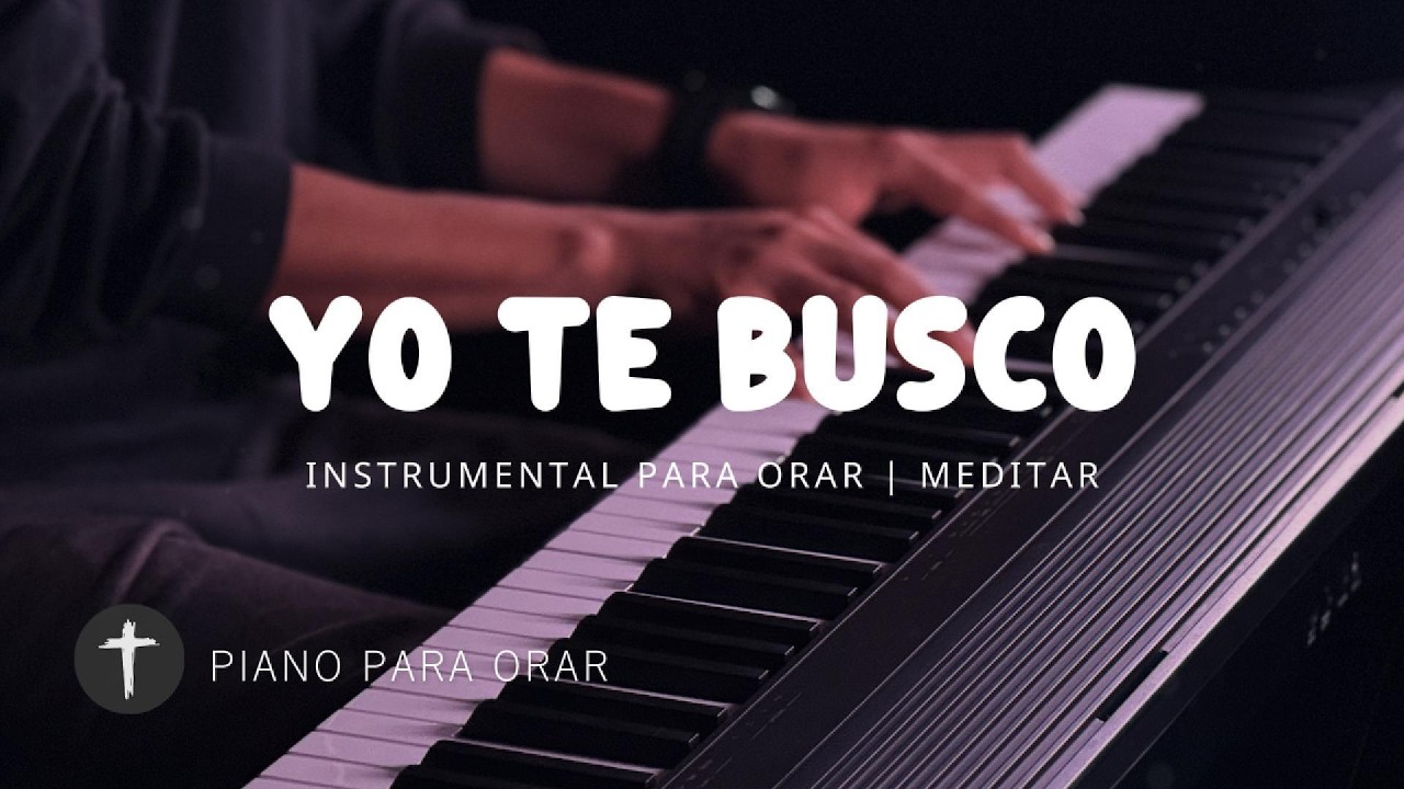 MUSICA INSTRUMENTAL PARA ORAR - ALABANZA DE ADORACIÓN - PIANO ADORACION - TE ADORAMOS