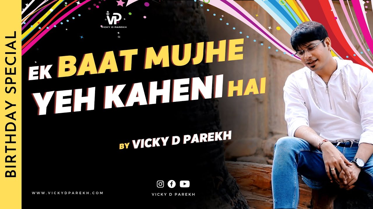 “Ek Baat Mujhe Yeh Kehni Hai” | Super Hit Latest Birthday Songs | Vicky D Parekh | Birthday Mashup