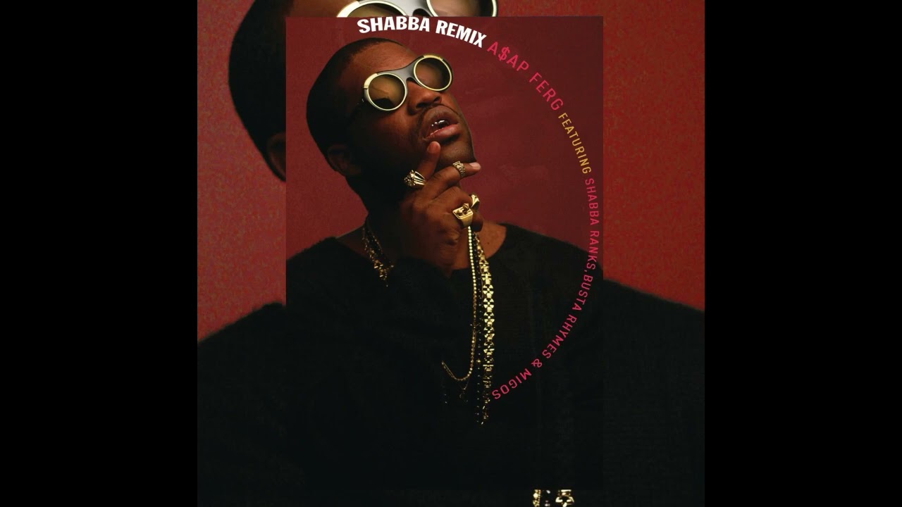 A$AP Ferg - Shabba (Remix) ft. Shabba Ranks, Busta Rhymes & Migos (Clean)