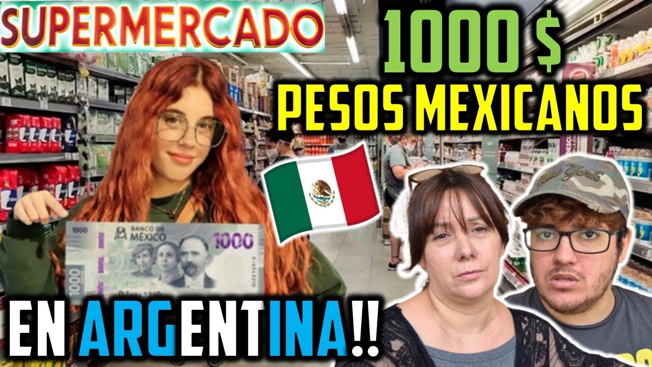 ARGENTINOS INDIGNADOS.. TODO ESTO PUEDES COMPRAR con 1000 PESOS MEXICANOS en SUPERMERCADO ARGENTINO
