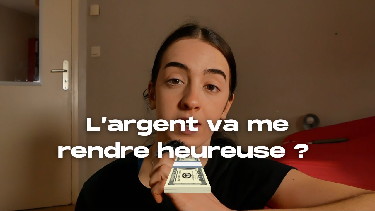 J'ai 21 ans et je pense que l'argent me rendra heureuse.
