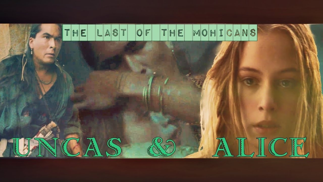 Uncas & Alice || The last of the Mohicans - Tribute