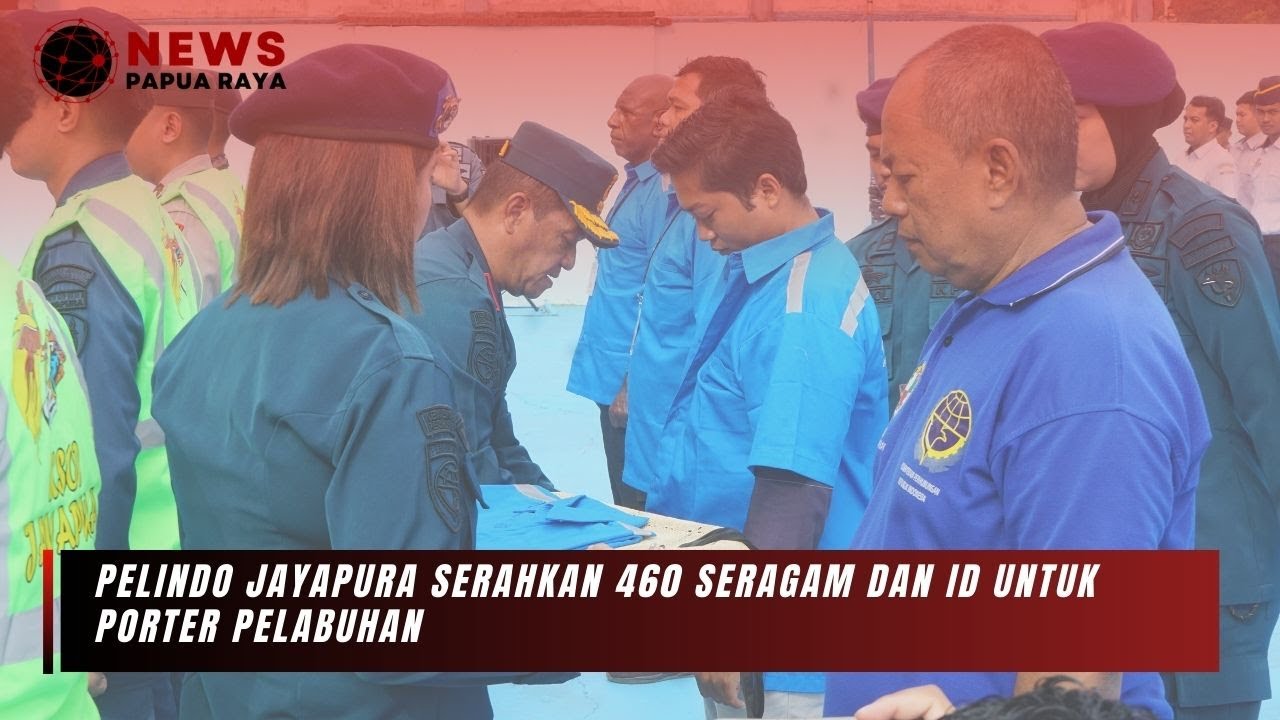 NEWS PAPUA RAYA - PELINDO JAYAPURA SERAHKAN 460 SERAGAM DAN ID UNTUK PORTER PELABUHAN