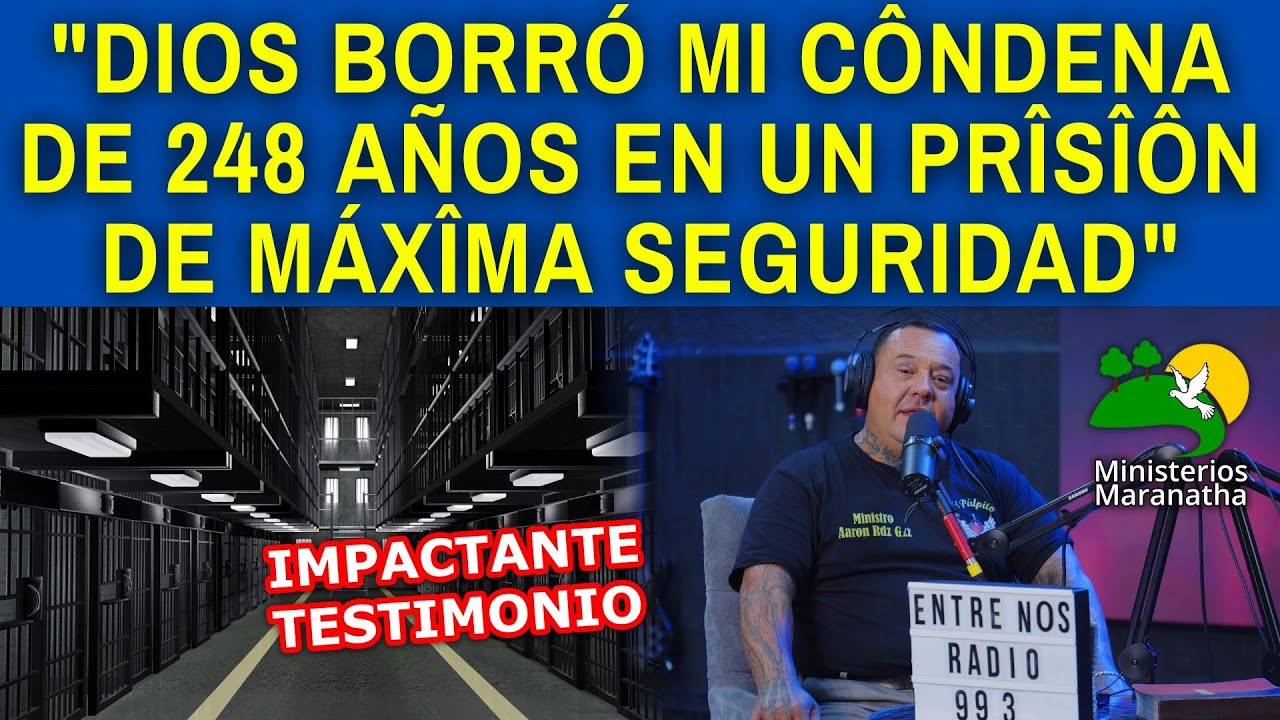 "DIOS BORRÓ MI CÔNDENA DE 248 AÑOS EN UN PRÎSÎÔN DE MÁXÎMA SEGURIDAD" - IMPACTANTE TESTIMONIO