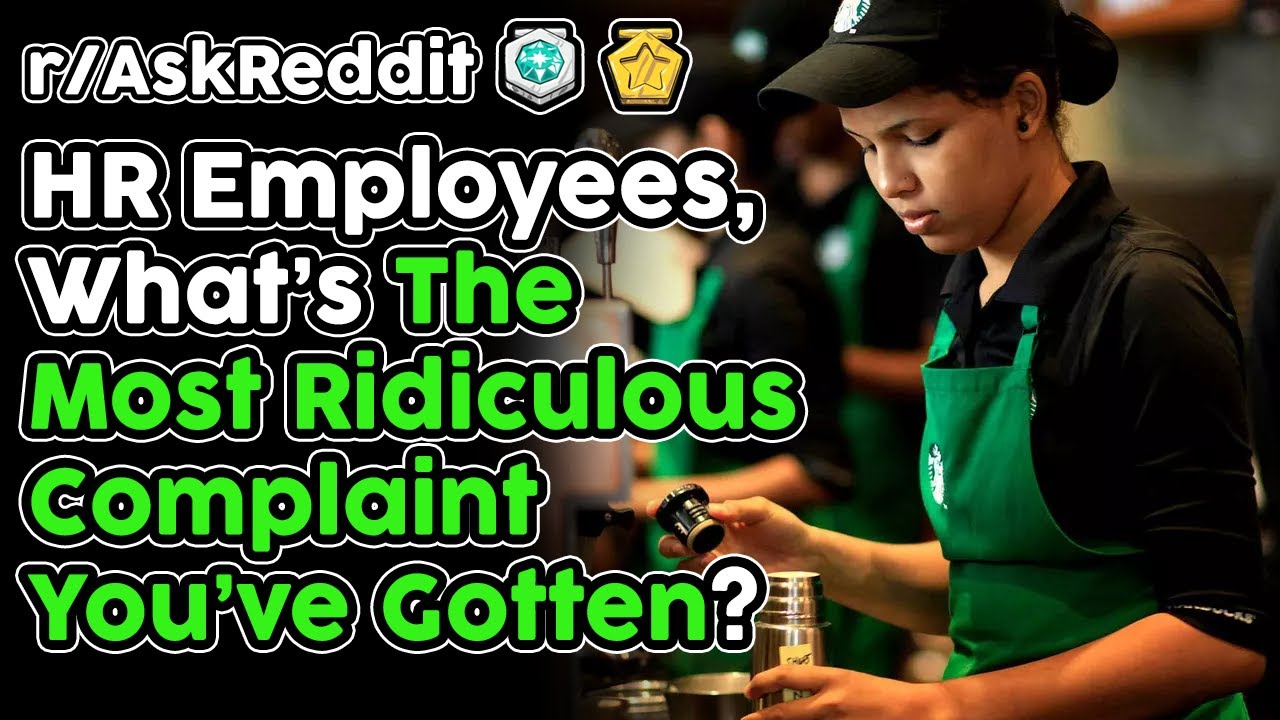 HR Employees Share Their Most Ridiculous Complaints (r/AskReddit Top Stories)