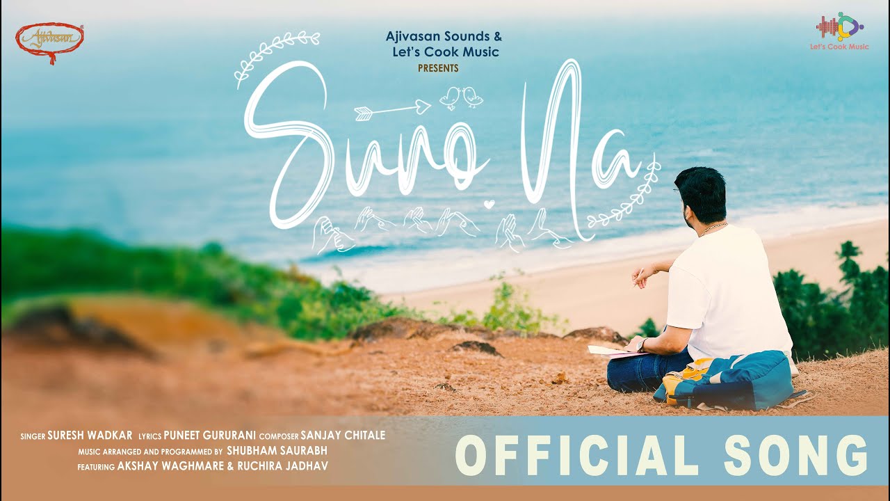 SUNO NA &ndash; Official Music Video | Suresh Wadkar | Sanjay Chitale | Akshay Waghmare & Ruchira Jadhav