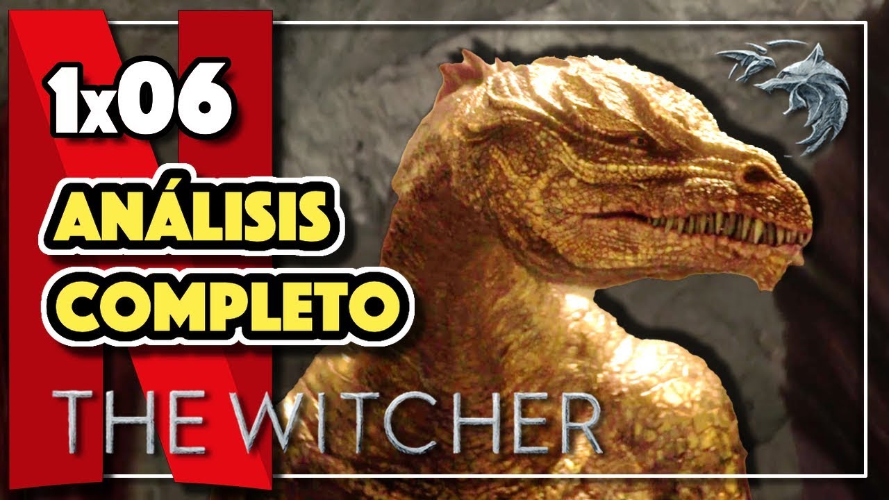 1x06 The Witcher | ANÁLISIS + COMPLETO Y  RESUMEN | VOLVEMOS A LOS DRAGONES!!!