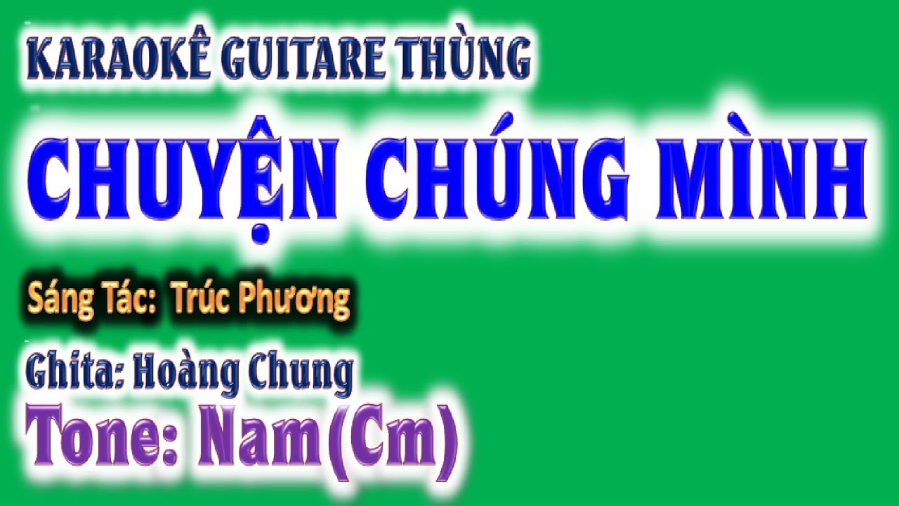 karaoke Chuyện chúng mình, ghita thùng | tone nam(Cm) | guitare Hoàng Chung | 2024 St: Trúc Phương