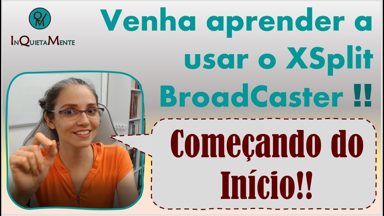XSplit BroadCaster | Instalação e Dicas Iniciais de Uso