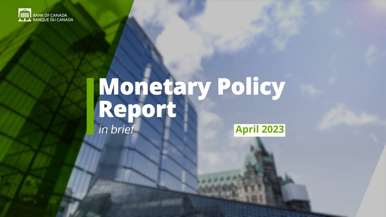 April 2023 Monetary Policy Report &ndash; In Brief