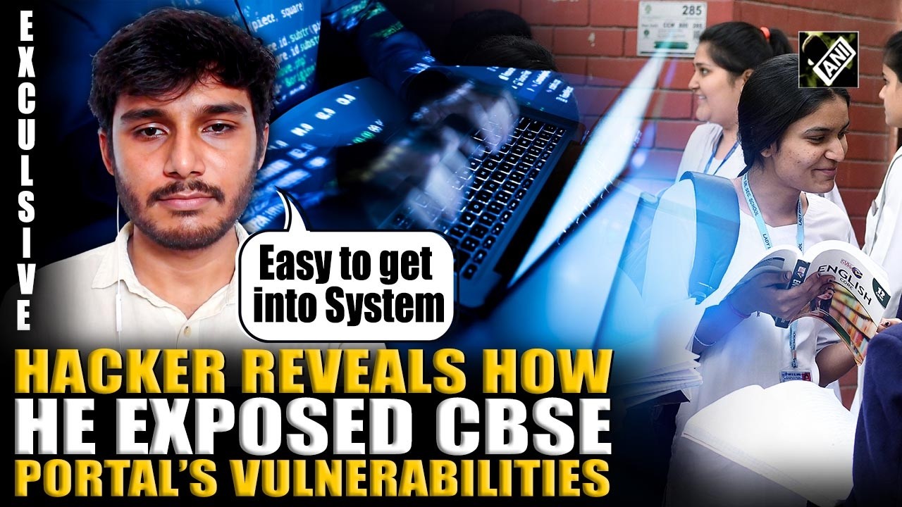 Surprisingly easy to get into system: Ethical hacker claims many vulnerabilities in CBSE OSM portal