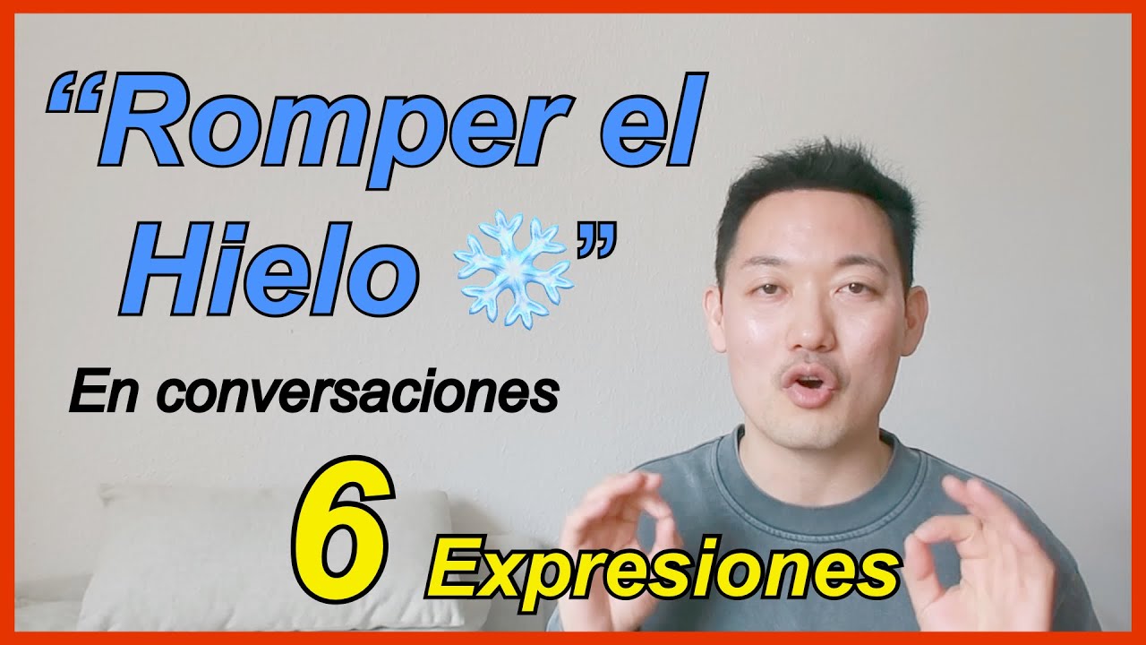Iniciar Conversación Así - 6 Expresiones para “Romper el Hielo❄️” [