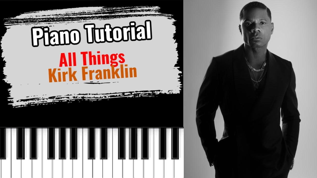 🎹ALL THINGS by Kirk Franklin (easy piano tutorial lesson free)