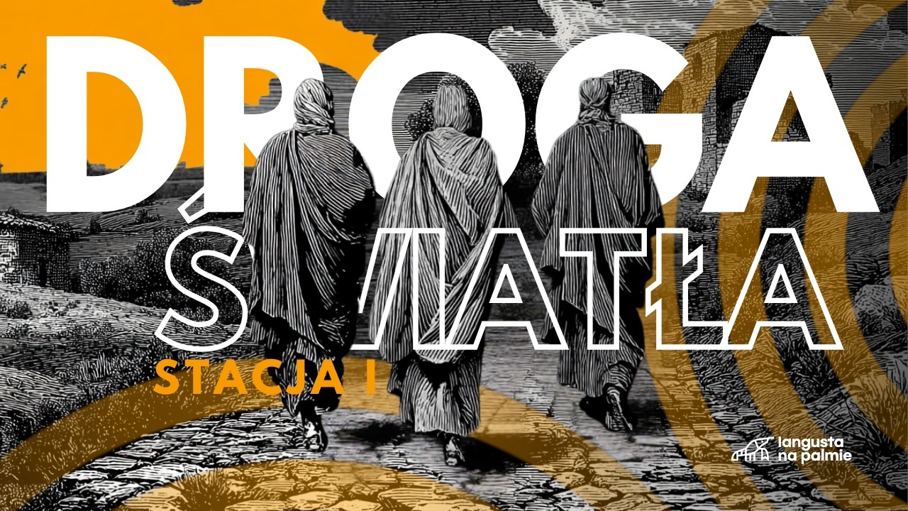Droga Światła [#01] Stacja I