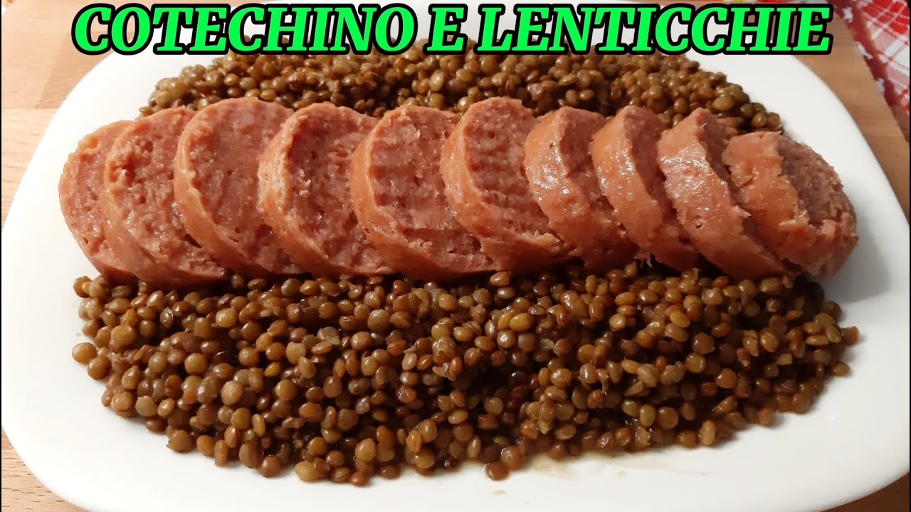 COTECHINO CON LE LENTICCHIE, ricetta della tradizione per festeggiare il nuovo anno.
