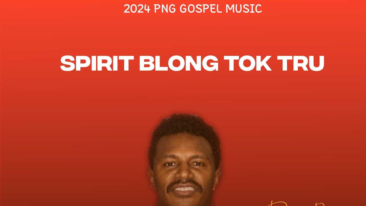 Spirit Blong Tok Tru _-_Ev Graften Paolo// Png Gospel music 2024 *New Releases
