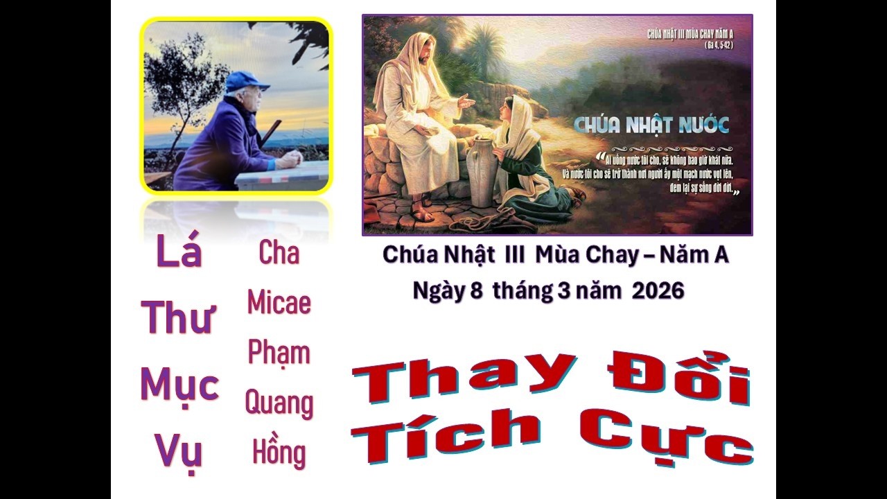 THAY ĐỔI TÍCH CỰC - Chủ Nhật III Mùa Chay, Năm A (3/8/2026)