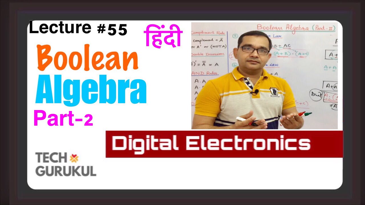 55. Boolean Algebra (Part -2) in Hindi / Digital Electronics | Tech Gurukul by Dinesh Arya