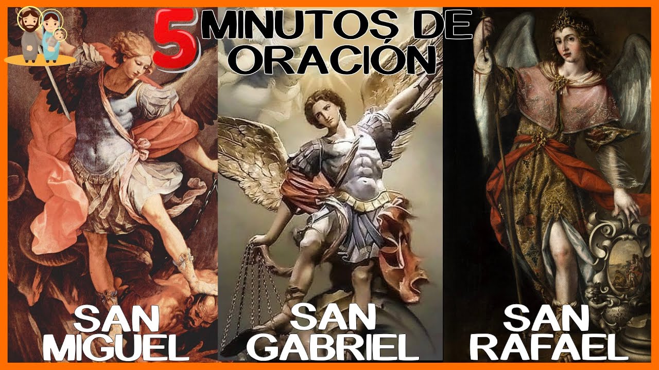 5 minutos de ORACI&Oacute;N a los 3 ARC&Aacute;NGELES MIGUEL, GABRIEL Y RAFAEL