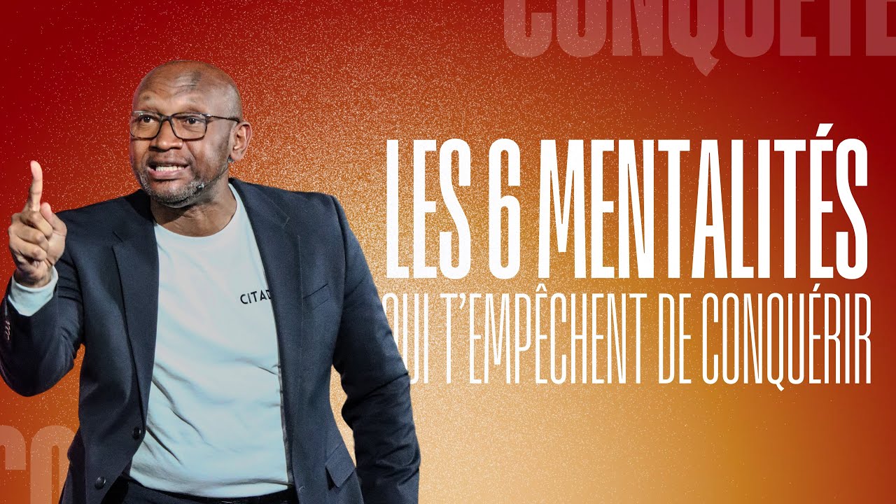 Les 6 mentalités qui t'empêchent de conquérir | Pasteur Omer Kabuya