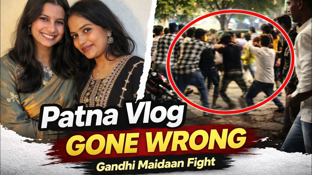 Patna Vlog Gone Wrong | Gandhi Maidaan Me Achanak Maarpit