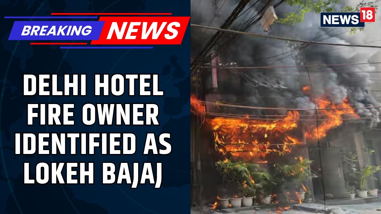 Delhi Malviya Nagar Hotel Fire: Owner Identified as Lokesh Bajaj, Police Probe Safety Violations