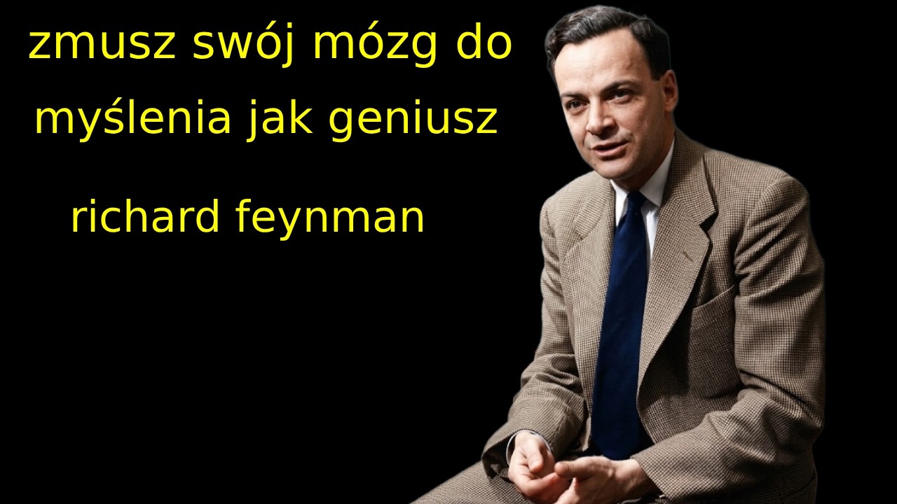 JAK MYŚLEĆ JAK GENIUSZ? SEKRET Richard Feynman
