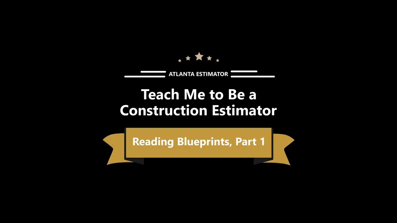 Teach Me to Be a Construction Estimator, Reading Blueprints, Part 1