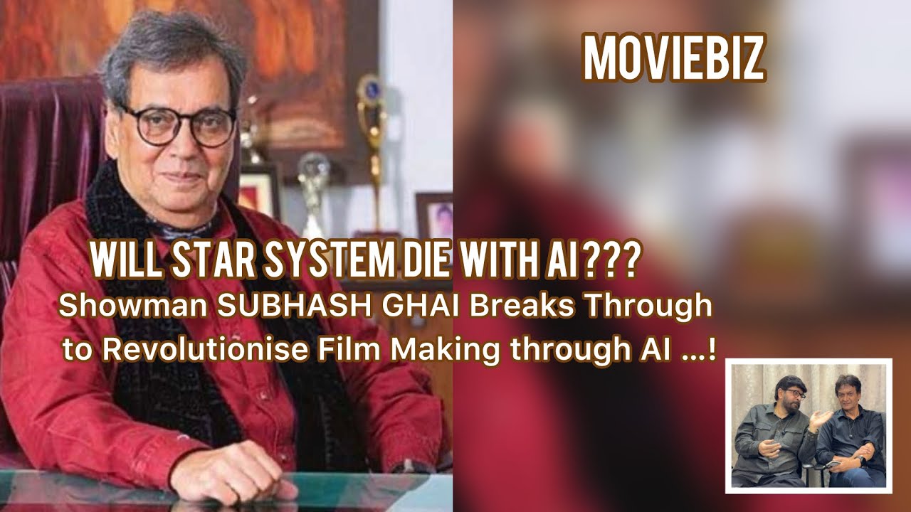 Subhash Ghai To Revolutionize Filmmaking Thru AI ! 